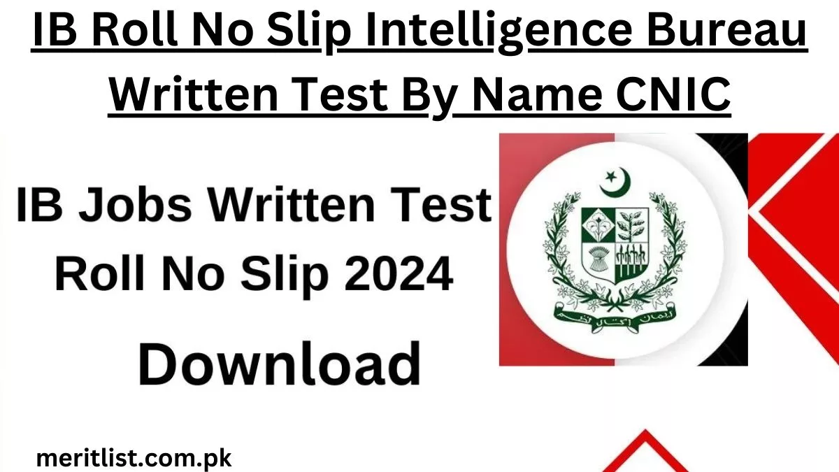 IB Roll No Slip Intelligence Bureau Written Test By Name CNIC