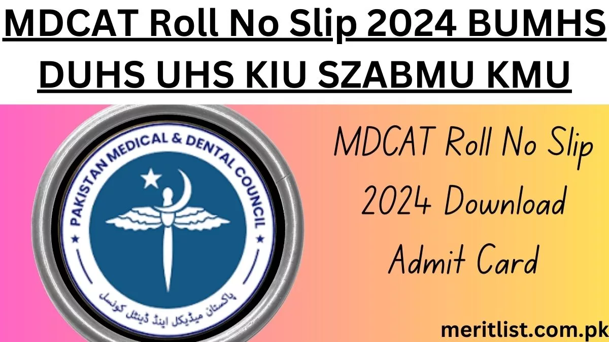 MDCAT Roll No Slip 2024 BUMHS DUHS UHS KIU SZABMU KMU