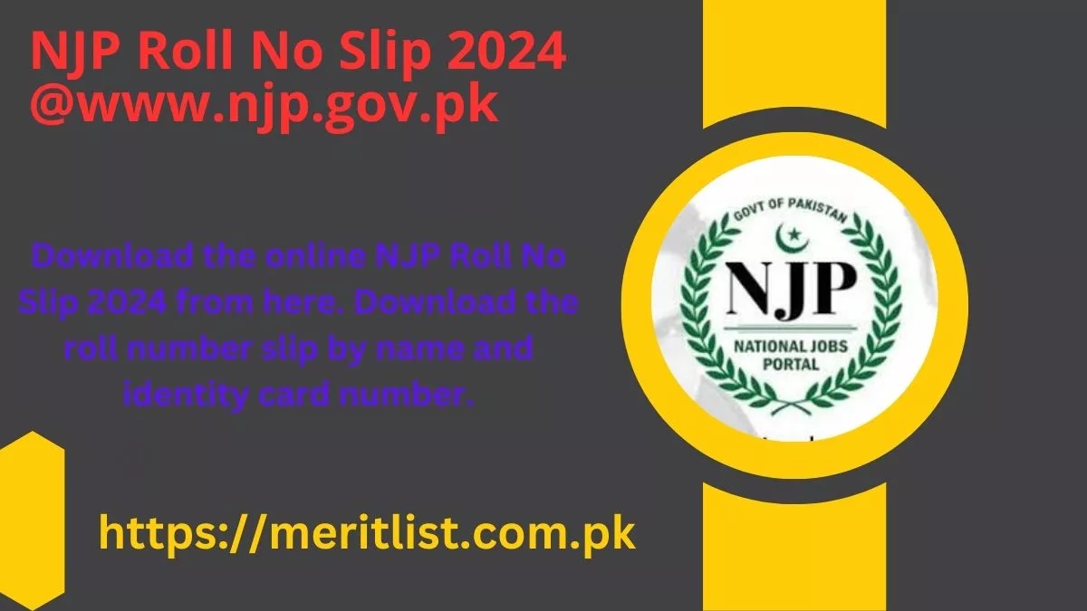 NJP Roll No Slip 2024 @www.njp.gov.pk