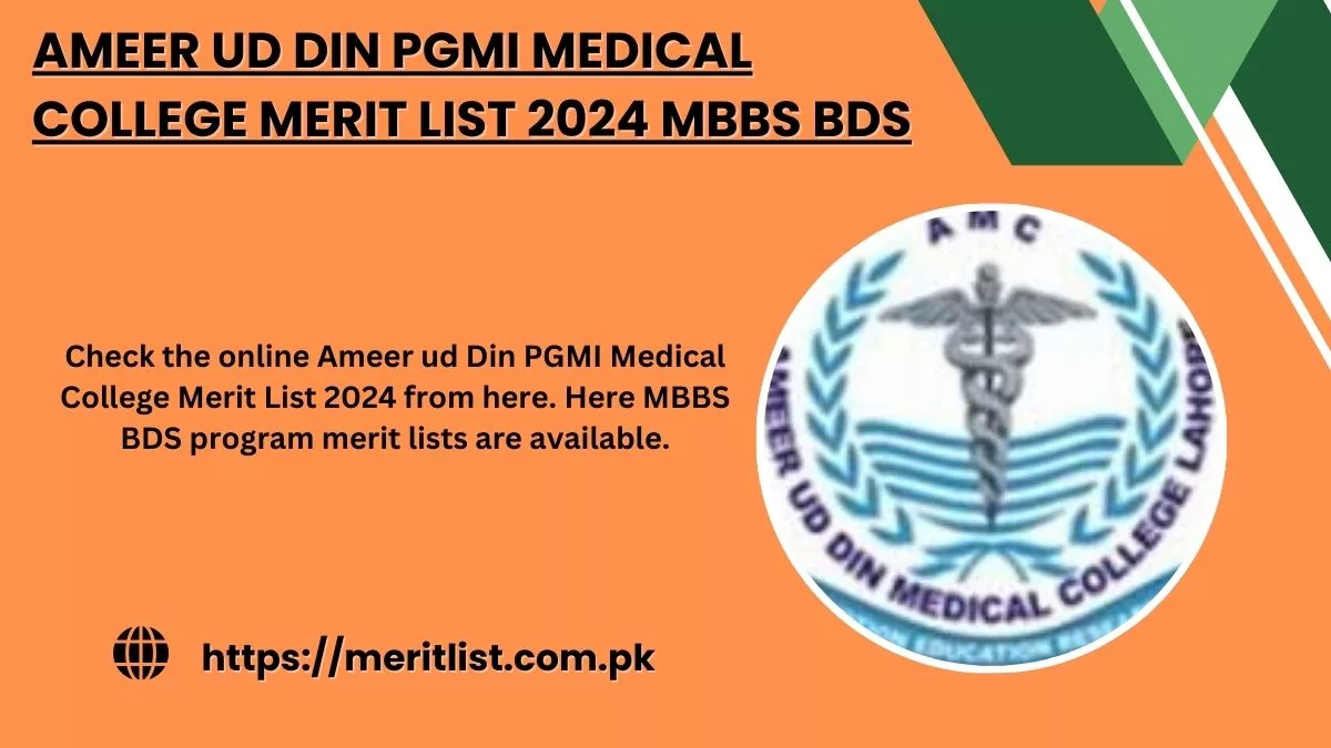 Ameer ud Din PGMI Medical College Merit List 2024 MBBS BDS
