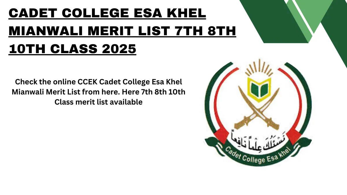 Cadet College Esa Khel Mianwali Merit List 7th 8th 10th Class 2025