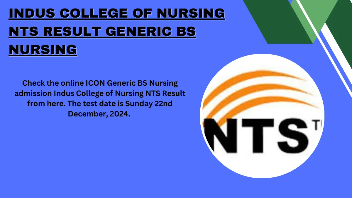 Indus College of Nursing NTS Result Generic BS Nursing