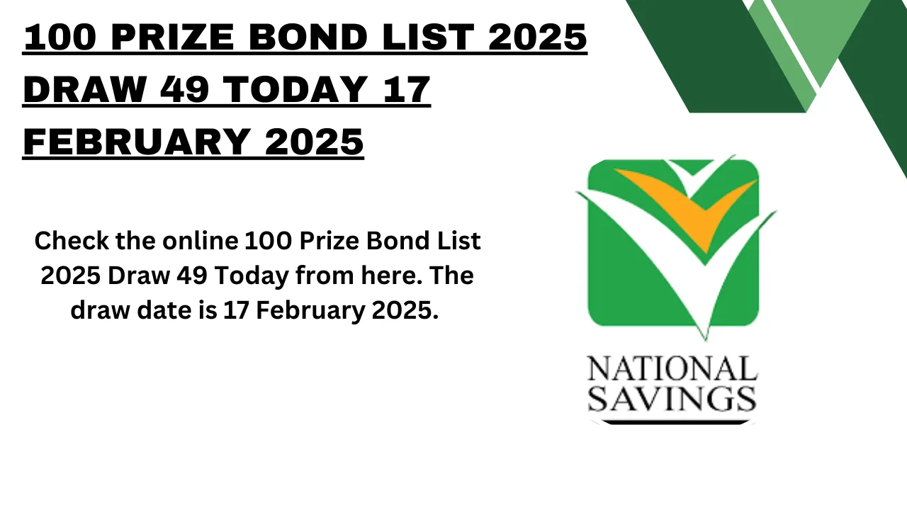100 Prize Bond List 2025 Draw 49 Today 17 February 2025
