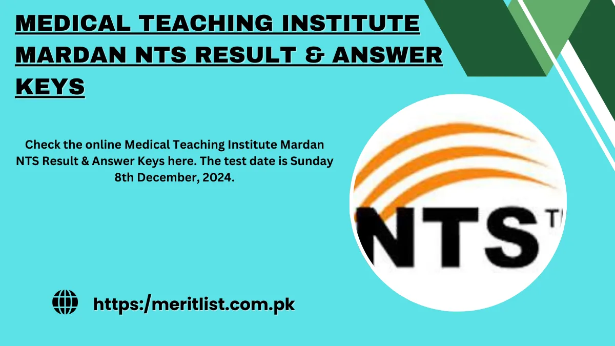 Medical Teaching Institute Mardan NTS Result & Answer Keys