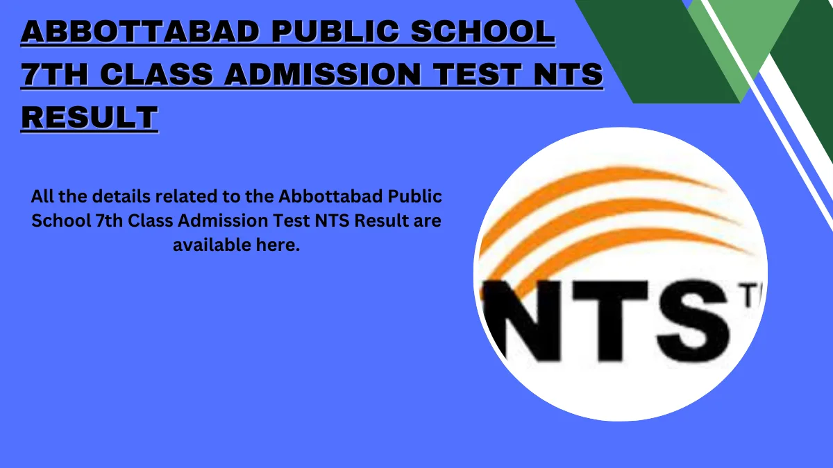 Abbottabad Public School 7th Class Admission Test NTS Result