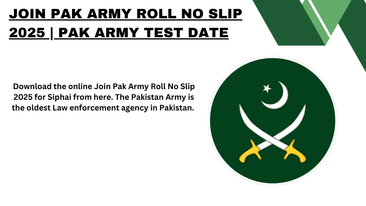 Join Pak Army Roll No Slip 2025 | Pak Army Test Date