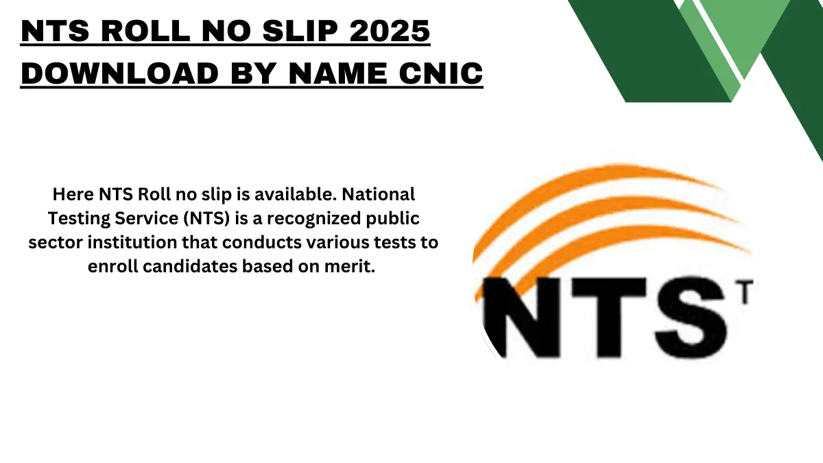 NTS Roll No Slip 2025 Download By Name CNIC