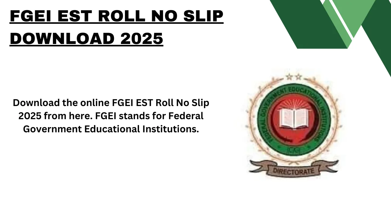 FGEI EST Roll No Slip Download 2025